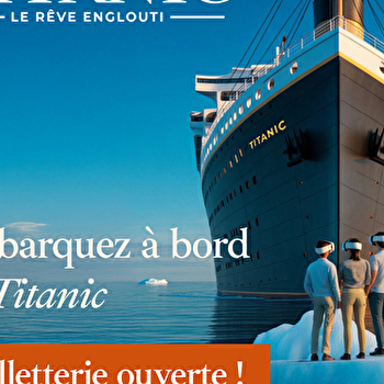 Titanic : Le Rêve Englouti - DIJON