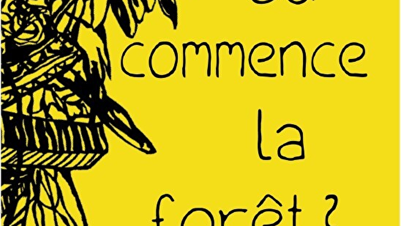 Où commence la forêt ?