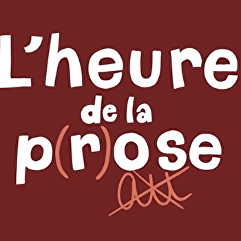 L’heure de la prose - VELARS-SUR-OUCHE