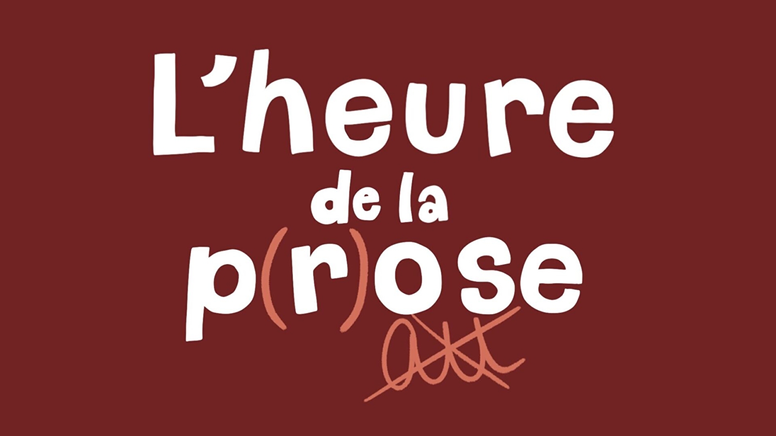 L’heure de la prose