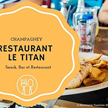 Restaurant LE TITAN - CHAMPAGNEY