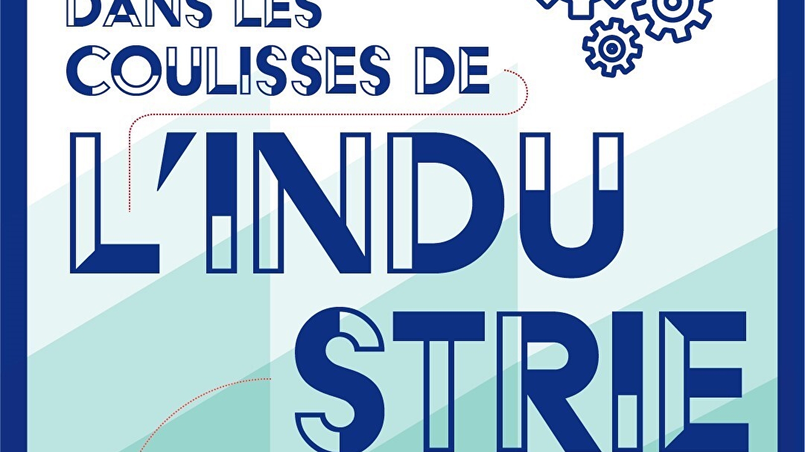 Dans les coulisses de l'industrie, visites d'entreprises