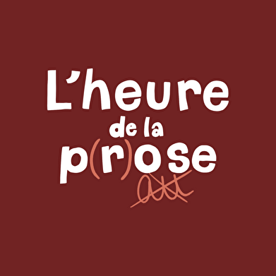 L’heure de la prose