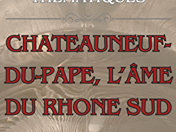 Dégustation thématique : Châteauneuf-du-Pape, l'âme du Rhône sud - AUTUN