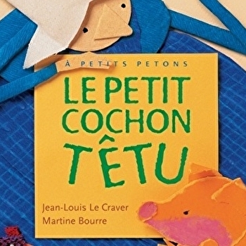 Entrez dans la ferme du petit cochon têtu - SAINT-BRISSON