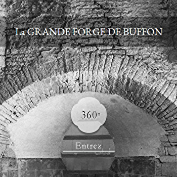 Visite virtuelle et balade dans la Grande forge de Buffon - BUFFON